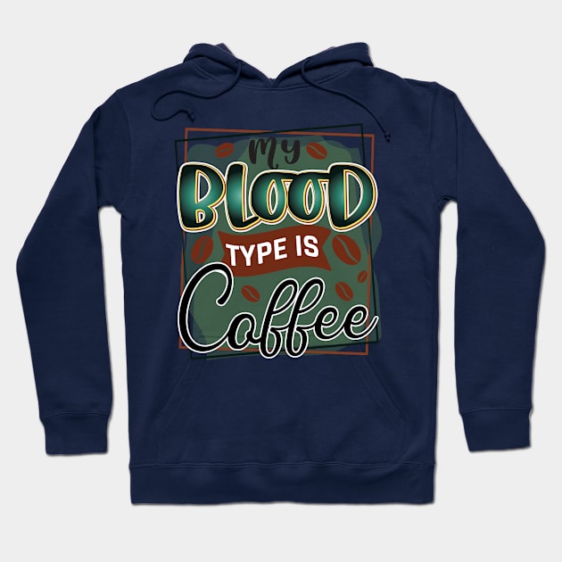 My Blood Type Is Coffee Hoodie by V-shirt